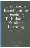Discussion-Based Online Teaching To Enhance Student Learning: Theory, Practice and Assessment