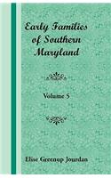 Early Families of Southern Maryland: Volume 5