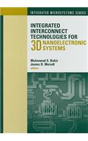 Integrated Interconnect Technologies for 3D Nanoelectronic Systems