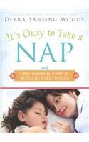 It's Okay to Take a Nap and Other Reassuring Truths for Mothers Everywhere