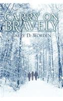 Carry on Bravely