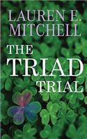 The Triad Trial