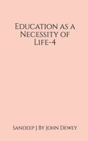 Education as a Necessity of Life-4