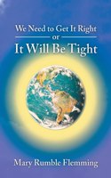 We Need to Get It Right or It Will Be Tight