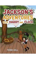 Jackson's Adventures with Harry and Flick