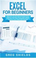 Excel for beginners: Learn Excel 2016, Including an Introduction to Formulas, Functions, Graphs, Charts, Macros, Modelling, Pivot Tables, Dashboards, Reports, Statistics