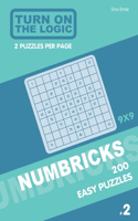 Turn On The Logic Numbricks 200 Easy Puzzles 9x9 (Volume 2)