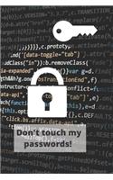 Don't touch my passwords!: The book allows you to keep in a safe place
