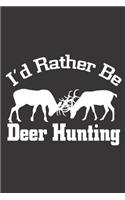 I'd Rather Be Deer Hunting