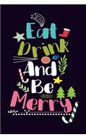 Eat Drink Be Merry: Lined writing notebook journal for Christmas lists, planning, menus, gifts, and more - Christmas Holiday Gift Wide Ruled Notebook Lined School Journ