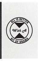 All Is Better with a Bit of Drama