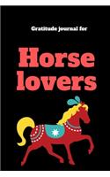 Gratitude Journal For Horse Lover: 107 pages Horse Lover journal To Practice Mindful Thankfulness And Happiness For Horse Lovers