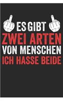 Es gibt zwei Arten von Menschen ich hasse beide
