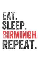 Eat Sleep Birmingham Repeat UK United Kingdom Great Britain British Notebook City Gift: Lined Notebook / Journal Gift, Birmingham, 120 Pages, 6 x 9 inches, Personal Diary, Personalized Journal, Customized Journal, The Diary of, First na