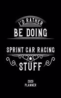I'd Rather Be Doing Sprint Car Racing Stuff 2020 Planner