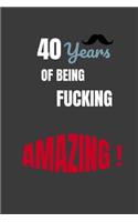 40 Years Of Being Amazing: Positive 40th Birthday Card Journal Diary Notebook Gift: Diary Notebook Gift,120 pages 6 x 9 Inches