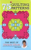 75 Quilting Patterns: The Best of Helen's Hints