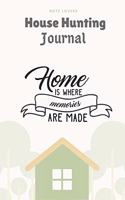 Home Is Where Memories Are Made: House Hunting Journal: Home Buying Checklist - New House Planner - Record Address, Contacts, Property Inspection Checklist & More - Real Estate Gift