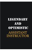 Legendary and Optimistic Assistant Instructor