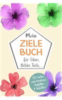 Mein ZIELE BUCH für Ideen, Bilder, Texte - 120 Seiten zum kreativen Ausfüllen & Gestalten