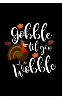 Gobble Til You Wobble