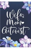 Wife Mom Activist: Mom Journal, Diary, Notebook or Gift for Mother