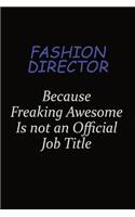 Fashion Director Because Freaking Awesome Is Not An Official Job Title