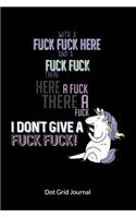 With a fuck fuck here and a fuck fuck there. Here a fuck there a fuck. I don´t give a fuck. Dot Grid Journal