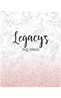 Legacy's Big Ideas