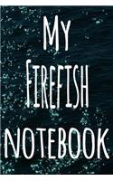 My Firefish Notebook