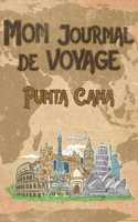 Mon Journal de Voyage Punta Cana: 6x9 Carnet de voyage I Journal de voyage avec instructions, Checklists et Bucketlists, cadeau parfait pour votre séjour en Punta Cana et pour chaque