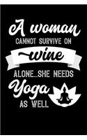 A Woman Cannot Survive On Wine Alone She Needs Yoga As Well: Personal Planner 24 month 100 page 6 x 9 Dated Calendar Notebook For 2020-2021 Academic Year. Great funny gift idea for her