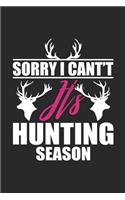 sorry i can't it's hunting season: Track and evaluate your hunting seasons For Species: Deer Turkeys Elk Rabbits Duck Fox And More ... Gifts. 110 Story Paper Pages. 6 in x 9 in Cover.