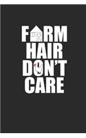 Farm Hair Don't Care: Blank Lined Notebook (6" x 9" - 120 pages) Farmers Notebook for Daily Journal, Diary, and Gift