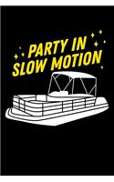 Party in Slow Motion: 120 Pages I 6x9 I Scuba Diving Notebook I Funny Boating, Sailing & Vacation Gifts