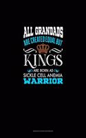 All Grandads Are Created Equal But KINGS Are Born as Sickle Cell Anemia Warrior