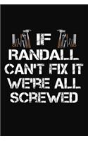 If Randall Can't Fix It We're All Screwed: Personalized Handyman Journal - Gift Notebook