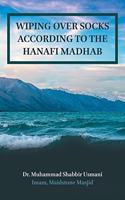 Wiping Over Socks According to the Hanafi Madhab