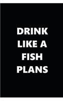 2020 Daily Planner Funny Humorous Drink Like A Fish Plans 388 Pages