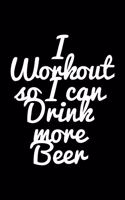 I workout so I can drink more beer
