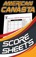 American Canasta Score Sheets: 120 American Canasta Refill Sheets, Scoring Pads for American Canasta Card Game, Score Keeper Notebook