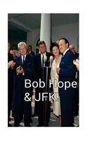 Bob Hope & JFK!