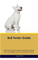 Bull Terrier Guide Bull Terrier Guide Includes