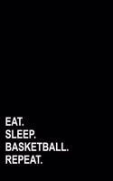 Eat Sleep Basketball Repeat: (Blank Sheet Music for Piano)