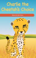 Charlie the Cheetah's Choice
