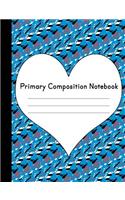 Primary Composition Notebook: Hearts Story Journal: School Grade Level K-2 Practice Penmanship, 7.44 x 9.69 100 Dotted Midline Pages: Creative book For Early Childhood to Kinderg