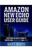 Amazon New Echo User Guide (Personal Assistant)