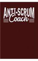 Anti-Scrum Coach: Dark Red, White Design, Blank College Ruled Line Paper Journal Notebook for Project Managers and Their Families. (Agile and Scrum 6 x 9 inch Composi