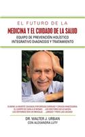 Futuro De La Medicina Y El Cuidado De La Salud