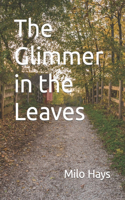 Glimmer in the Leaves